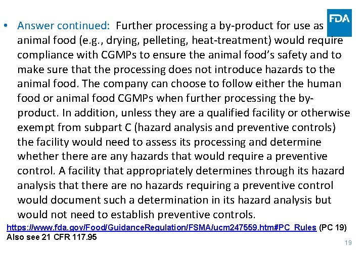  • Answer continued: Further processing a by-product for use as animal food (e.