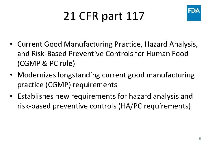 21 CFR part 117 • Current Good Manufacturing Practice, Hazard Analysis, and Risk-Based Preventive