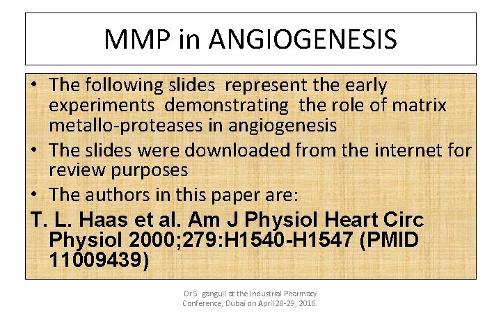 MMP in ANGIOGENESIS • The following slides represent the early experiments demonstrating the role