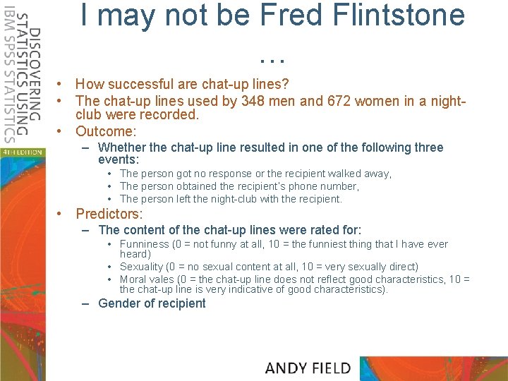 I may not be Fred Flintstone … • How successful are chat-up lines? •