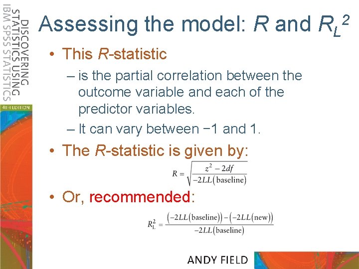 Assessing the model: R and RL 2 • This R-statistic – is the partial