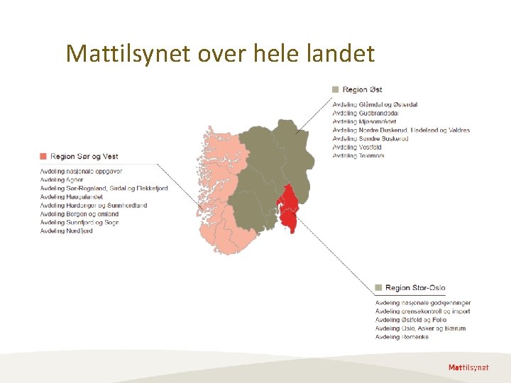 Mattilsynet over hele landet Mattilsynet over hele landet