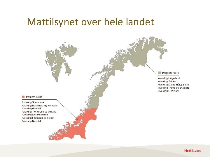 Mattilsynet over hele landet Mattilsynet over hele landet