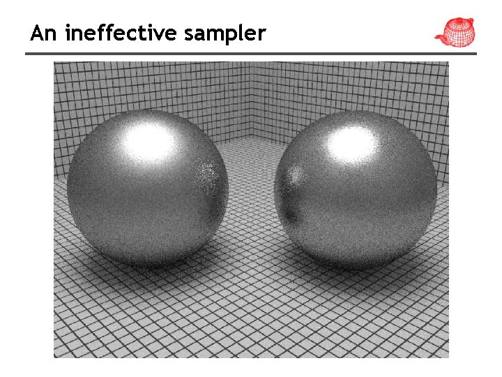 An ineffective sampler 