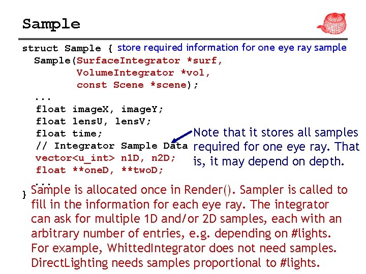 Sample struct Sample { store required information for one eye ray sample Sample(Surface. Integrator