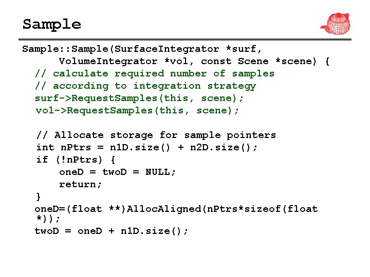 Sample: : Sample(Surface. Integrator *surf, Volume. Integrator *vol, const Scene *scene) { // calculate