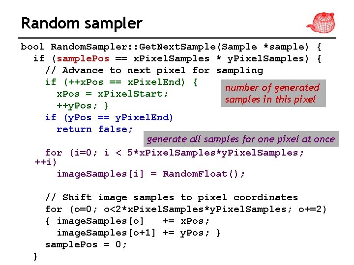 Random sampler bool Random. Sampler: : Get. Next. Sample(Sample *sample) { if (sample. Pos