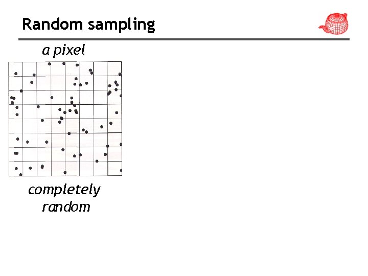 Random sampling a pixel completely random 