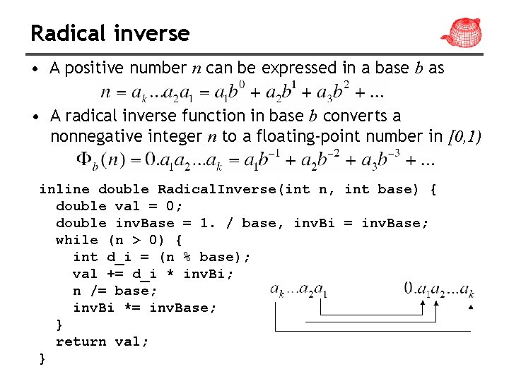 Radical inverse • A positive number n can be expressed in a base b