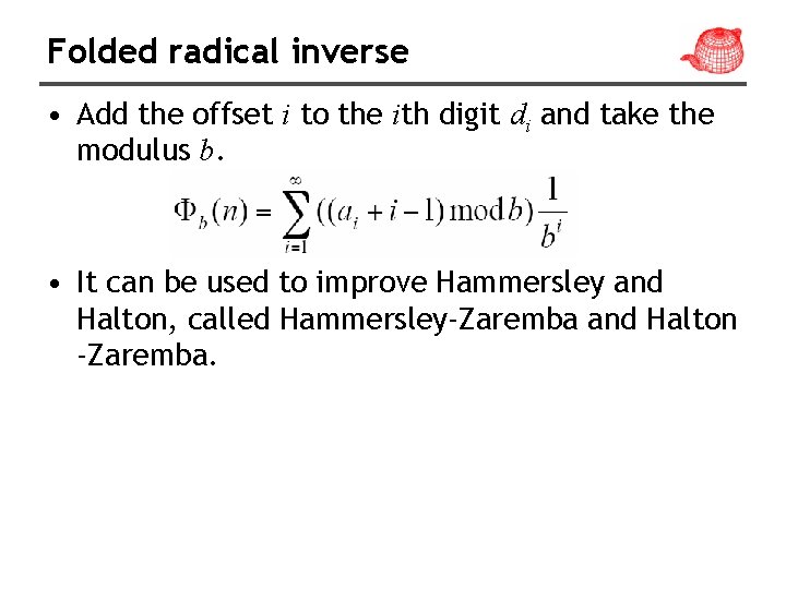 Folded radical inverse • Add the offset i to the ith digit di and