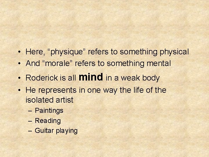  • Here, “physique” refers to something physical • And “morale” refers to something