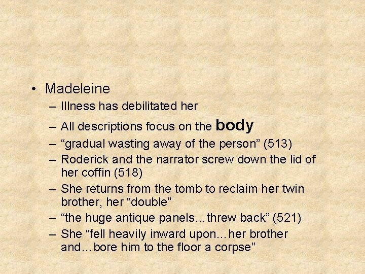  • Madeleine – Illness has debilitated her – All descriptions focus on the