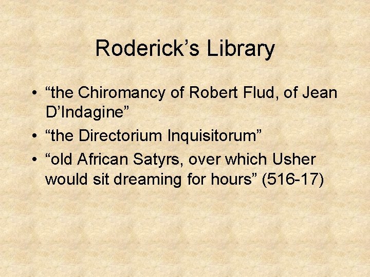 Roderick’s Library • “the Chiromancy of Robert Flud, of Jean D’Indagine” • “the Directorium