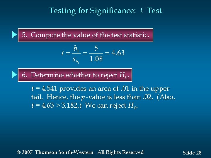 Testing for Significance: t Test 5. Compute the value of the test statistic. 6.