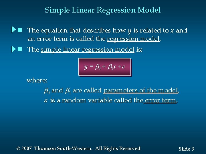 Simple Linear Regression Model n The equation that describes how y is related to