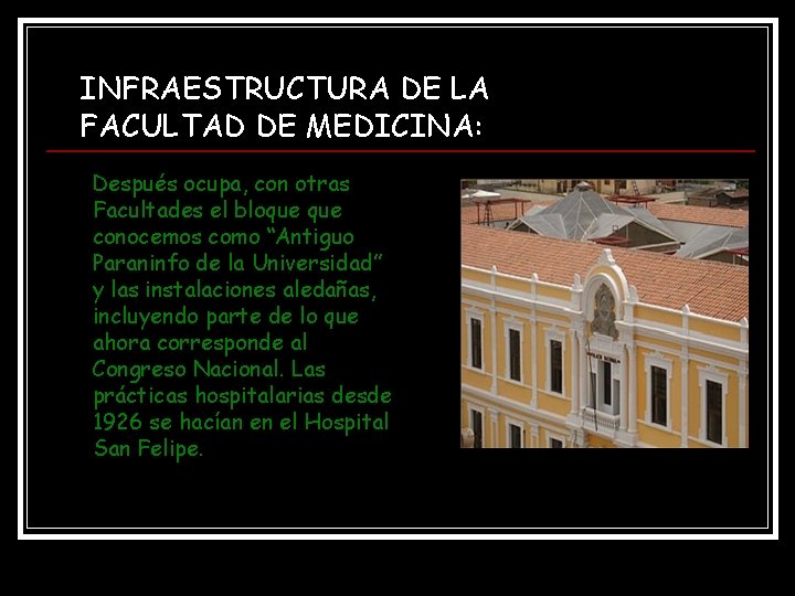 INFRAESTRUCTURA DE LA FACULTAD DE MEDICINA: Después ocupa, con otras Facultades el bloque conocemos INFRAESTRUCTURA DE LA FACULTAD DE MEDICINA: Después ocupa, con otras Facultades el bloque conocemos
