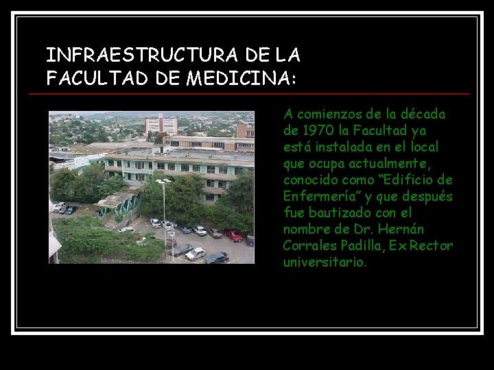 INFRAESTRUCTURA DE LA FACULTAD DE MEDICINA: A comienzos de la década de 1970 la INFRAESTRUCTURA DE LA FACULTAD DE MEDICINA: A comienzos de la década de 1970 la