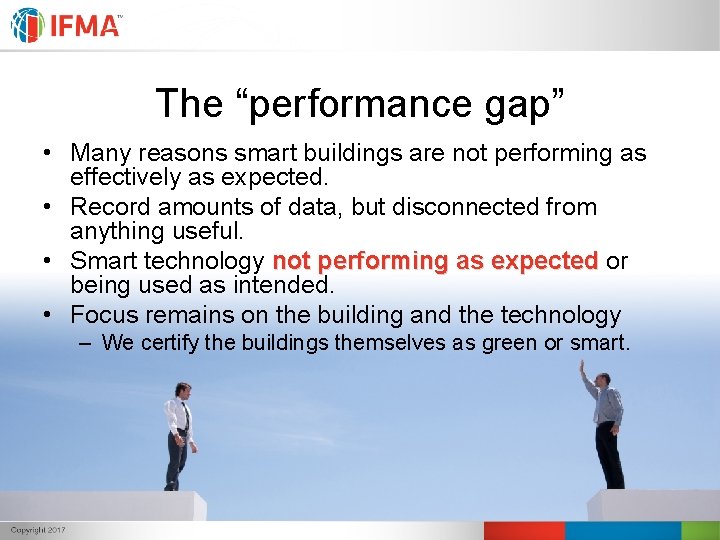 The “performance gap” • Many reasons smart buildings are not performing as effectively as The “performance gap” • Many reasons smart buildings are not performing as effectively as