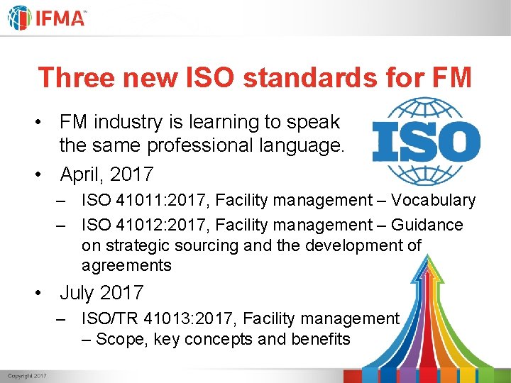 Three new ISO standards for FM • FM industry is learning to speak the Three new ISO standards for FM • FM industry is learning to speak the