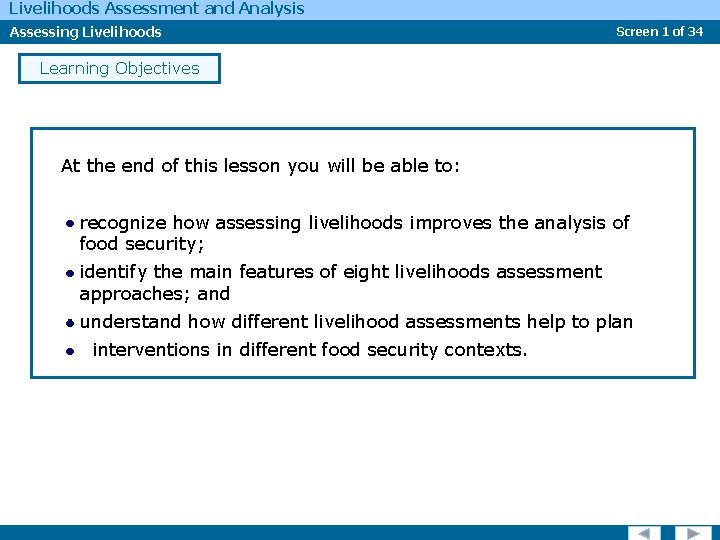 Livelihoods Assessment and Analysis Assessing Livelihoods Screen 1 of 34 Learning Objectives At the