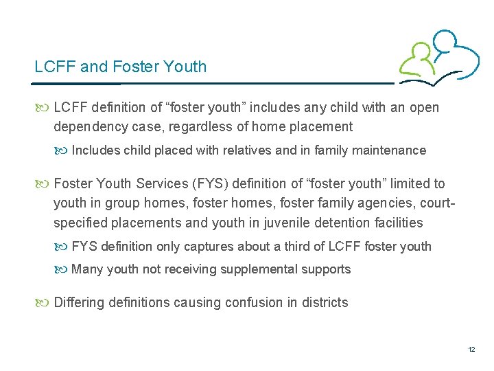 LCFF and Foster Youth LCFF definition of “foster youth” includes any child with an