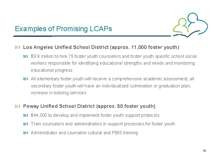 Examples of Promising LCAPs Los Angeles Unified School District (approx. 11, 000 foster youth)