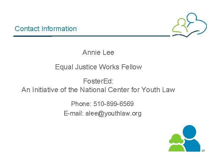 Contact Information Annie Lee Equal Justice Works Fellow Foster. Ed: An Initiative of the