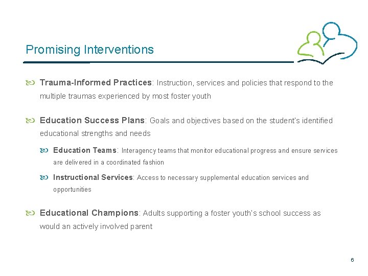 Promising Interventions Trauma-Informed Practices: Instruction, services and policies that respond to the multiple traumas