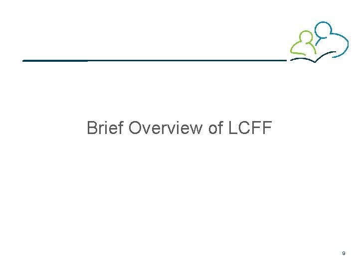 Brief Overview of LCFF 9 