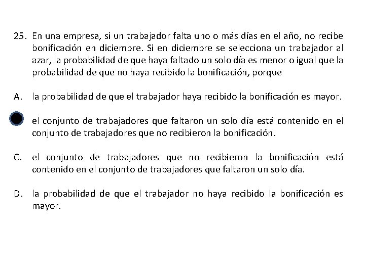 25. En una empresa, si un trabajador falta uno o más días en el