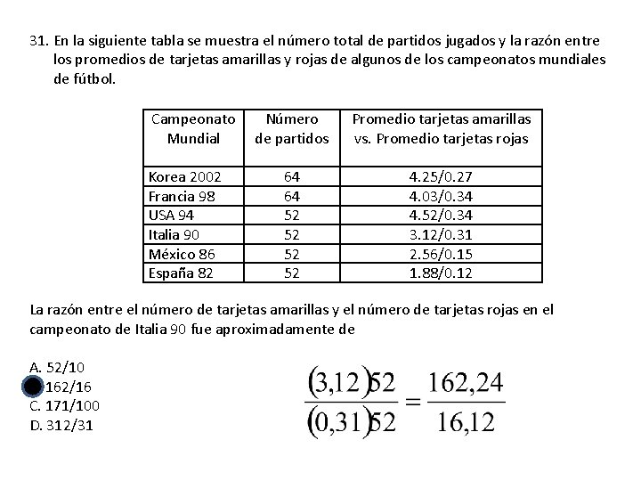 31. En la siguiente tabla se muestra el número total de partidos jugados y