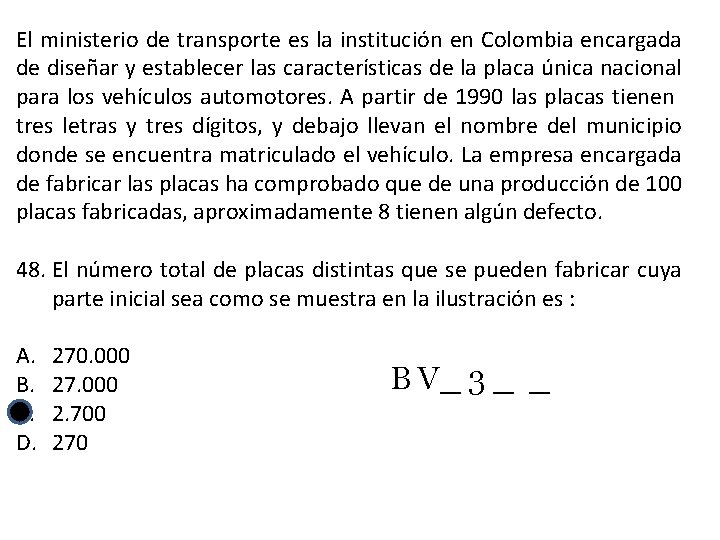 El ministerio de transporte es la institución en Colombia encargada de diseñar y establecer