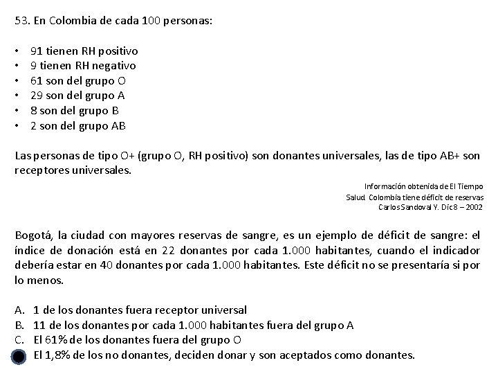 53. En Colombia de cada 100 personas: • • • 91 tienen RH positivo