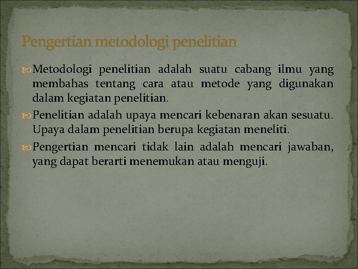 Pengertian metodologi penelitian Metodologi penelitian adalah suatu cabang ilmu yang membahas tentang cara atau Pengertian metodologi penelitian Metodologi penelitian adalah suatu cabang ilmu yang membahas tentang cara atau