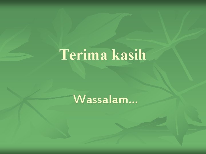 Terima kasih Wassalam… Terima kasih Wassalam…