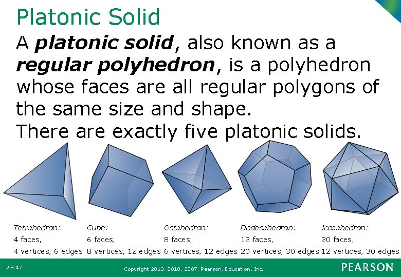 Platonic Solid A platonic solid, also known as a regular polyhedron, is a polyhedron