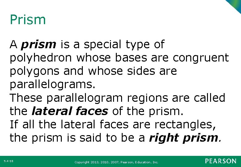 Prism A prism is a special type of polyhedron whose bases are congruent polygons