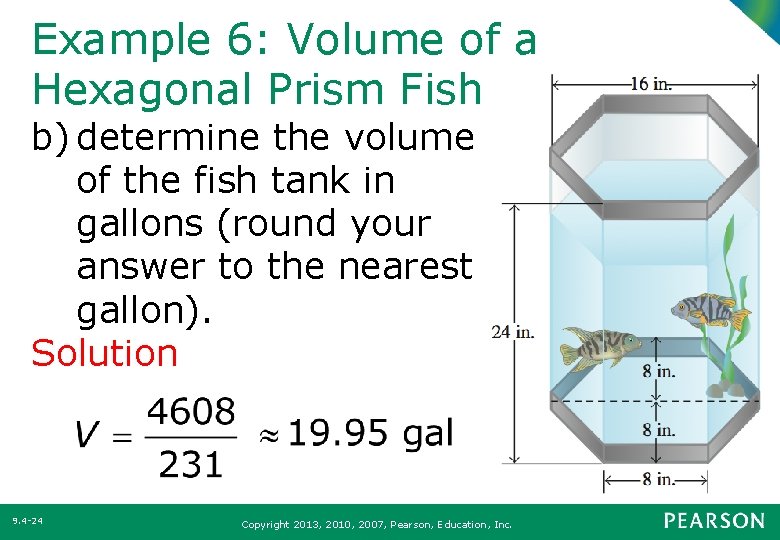 Example 6: Volume of a Hexagonal Prism Fish Tank b) determine the volume of