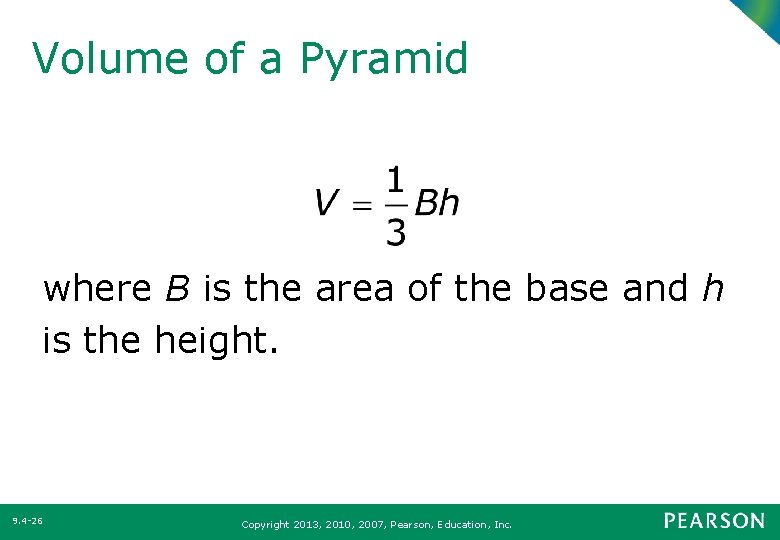 Volume of a Pyramid where B is the area of the base and h
