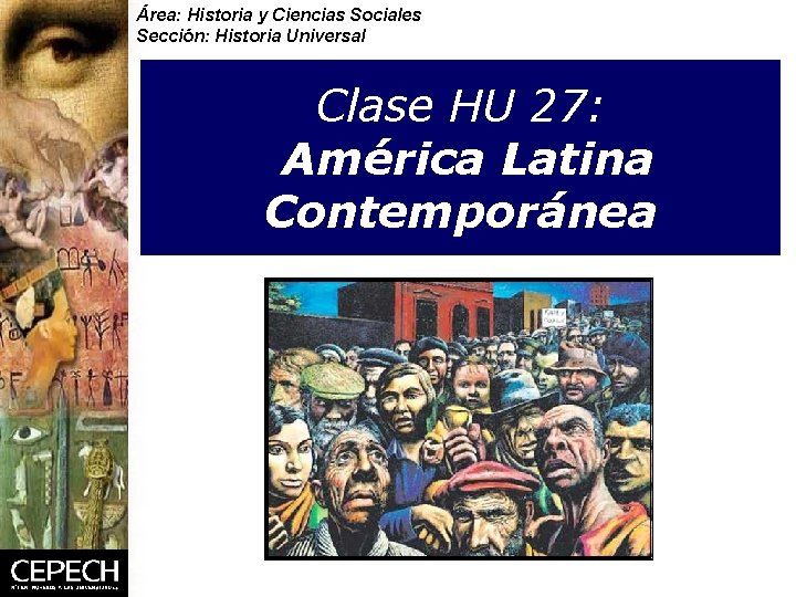 Área: Historia y Ciencias Sociales Sección: Historia Universal Clase HU 27: América Latina Contemporánea