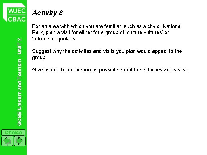 GCSE Leisure and Tourism - UNIT 2 Activity 8 Choice For an area with