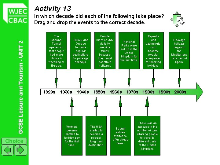 Activity 13 In which decade did each of the following take place? GCSE Leisure