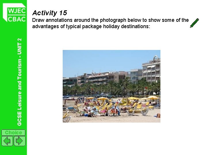 Activity 15 GCSE Leisure and Tourism - UNIT 2 Draw annotations around the photograph