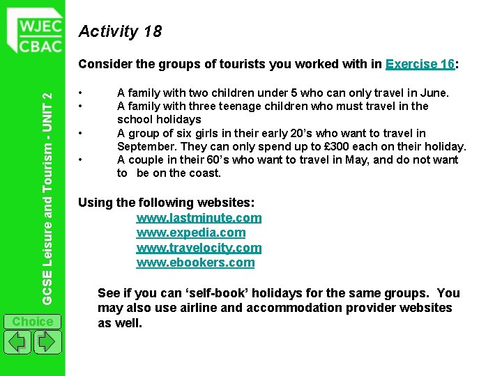 Activity 18 GCSE Leisure and Tourism - UNIT 2 Consider the groups of tourists