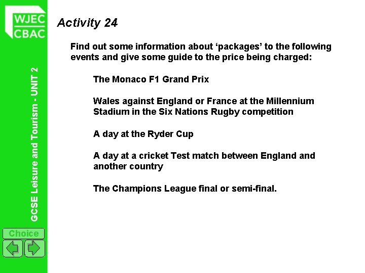 Activity 24 GCSE Leisure and Tourism - UNIT 2 Find out some information about
