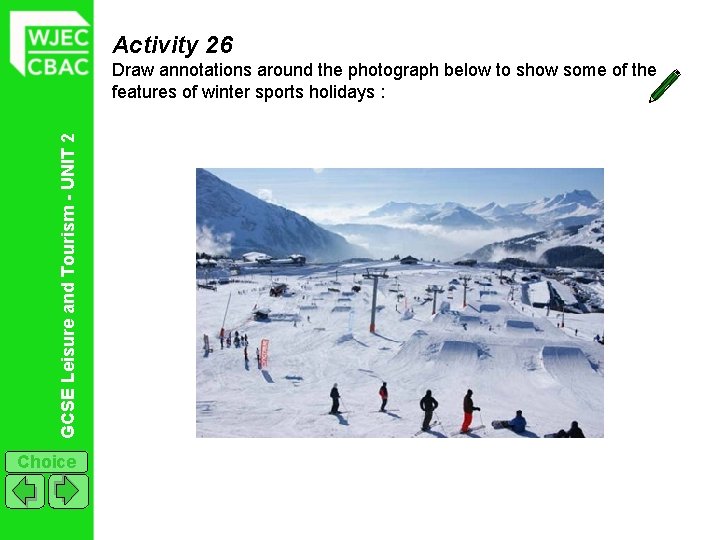 Activity 26 GCSE Leisure and Tourism - UNIT 2 Draw annotations around the photograph