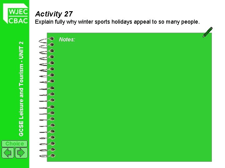 Activity 27 GCSE Leisure and Tourism - UNIT 2 Explain fully why winter sports