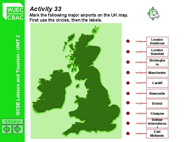 Activity 33 GCSE Leisure and Tourism - UNIT 2 Mark the following major airports