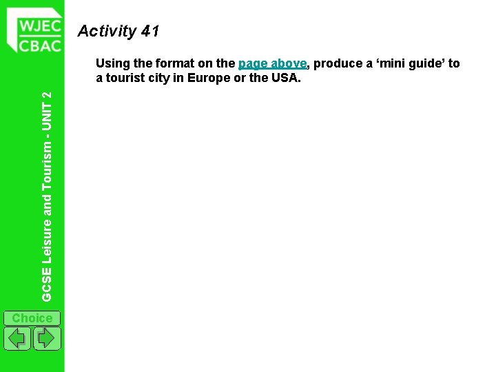 Activity 41 GCSE Leisure and Tourism - UNIT 2 Using the format on the
