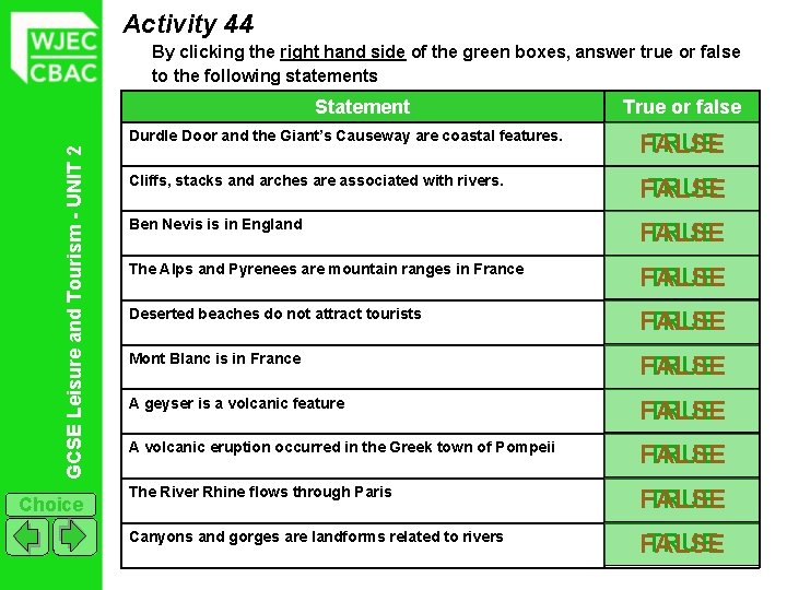 Activity 44 By clicking the right hand side of the green boxes, answer true